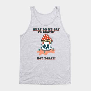 What Do We Say To Death? Tank Top